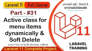 Laravel 11 Full Course | #31 Active class for menu items dynamically and Soft Delete in Laravel 11