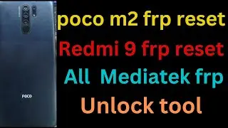 Poco m2 frp unlock tool-Redmi 9 frp Unlock tool-Mediatek frp Unlock tool-Mobile Servicing Center 22