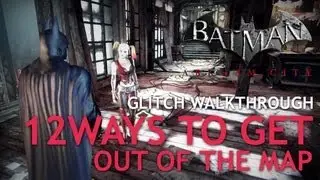 BATMAN: Arkham City - 12 Ways To Get Out Of The Map