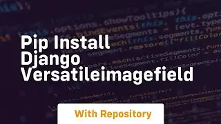 pip install django versatileimagefield