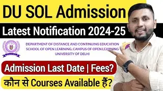 DU SOL Admission 2024-25 (Latest Notification!) | Fees | Courses | Exams | SOL Admission 2024