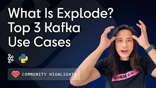 What Is Explode? Top 3 Kafka Python Use Cases