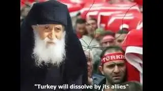 Turkey will disappear from the face of the earth as a state-Prophecy Elder Paisios from Greece