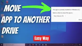 How to Move Windows Applications to Another Drive In Windows 11 10