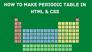 How to make a Periodic table through HTML and CSS