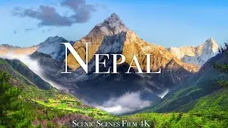 Nepal In 4K - Country Of The Highest Mountain In The World | Scenic Relaxation Film