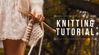 HOW TO KNIT & KNITTING FOR BEGINNERS  (how to cast on, knit stitch and purl)