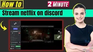 How to stream netflix on discord 2024 | How to 1 Minute