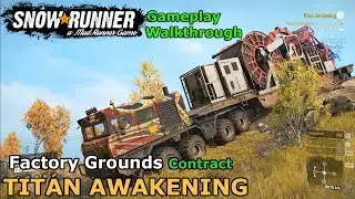 SnowRunner - Titan Awakening | Factory Grounds Contract - DON, Russian Federation  - Phase 5