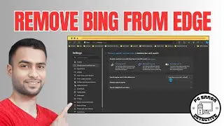 How to Remove Bing From Microsoft Edge | Simplify Your Search