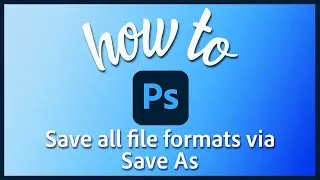 How to save all file formats in Adobe Photoshop