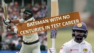 Test Batsmen with no century in career | Cricket career without century | Century less cricketers