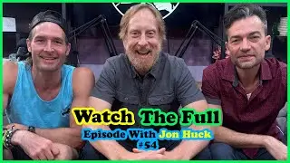 EP.54 Jon Huck, Comedian,Actor, Writer, Producer