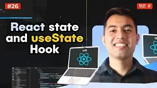 #26: React States: What is useState Hook & Why we need it in React