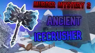 Using The NEW ANCIENT ICECRUSHER in Murder Mystery 2! (Evo)