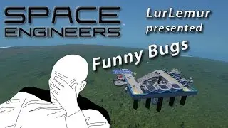 Space Engineers - Забавные Баги - Мы висим в воздухе...