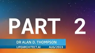 Interview about AI - AI + You host Peter Scott (NASA), Dr Alan D. Thompson (Aug/2023) Part 2 of 2