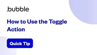 How to Use the Toggle Action to Show/Hide Elements | Bubble Quick Tip