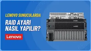 Lenovo Sunucularda RAID Ayarı Nasıl Yapılır? (3 Farklı Yöntem)