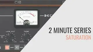 Music Production in 2 Minutes: The Power of Saturation Plugins