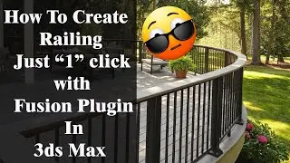 How to Modelling Railing with Fusion parametric plugin for 3ds Max