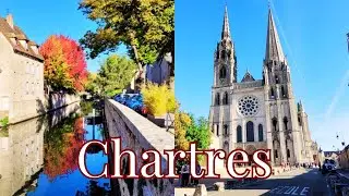 Visit Chartres in one day I France 2022