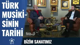 Türk Musikisinin Tarihi | Feyzullah Çelebi - Bizim Sanatımız (33. Bölüm)