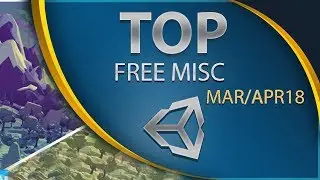 Top 10 Free Unity Assets - Miscellaneous - March/April 2018