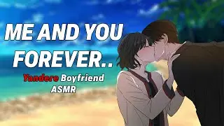 Yandere Boyfriend At The Beach [Boyfriend Roleplay][Yandere ASMR]