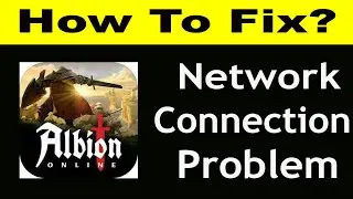 How To Fix Albion Online App Network Connection Problem Android | Albion Online No Internet Error