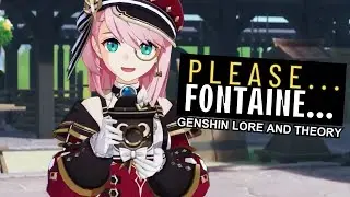 What I Want From Fontaine [Genshin Impact Lore Discussion]