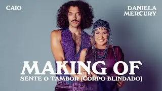 Caio & Daniela Mercury - Sente o Tambor [Corpo Blindado] (Making Of)