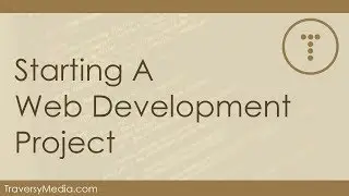 Starting A Serious Web Development Project