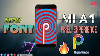 Mi A1, New Font Update - April 2019 | Pixel Experience | Magisk 18v | By Hindi |