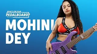 Mohini Dey's Pedalboard | What's on Your Pedalboard?