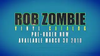 Rob Zombie - Vinyl Catalog - Available March 30