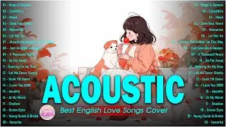 Chill English Acoustic Love Songs Cover Playlist 2025 ❤️ Soft Acoustic Cover Of Popular Love Songs