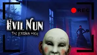 НОВАЯ МОНАШКА ВЕРНУЛАСЬ | МОНТАЖ ➤ Evil Nun - The Broken Mask