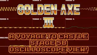 Golden Axe III - A Voyage to Castle (Stage 5B) - In Oscilloscope View!