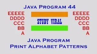 Java Program 44 - Java Program to Print Alphabet Patterns - Study Viral