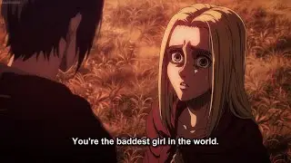 Eren: Youre the baddest girl in the world