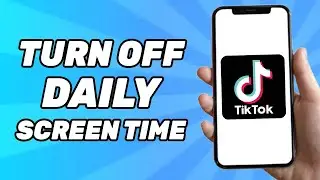 How to Turn off Daily Screen Time on Tiktok (2024)