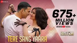 Tere Sang Yaara - Full Video | Rustom | Akshay Kumar & Ileana Dcruz | Arko ft. Atif Aslam | Manoj M