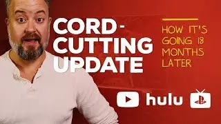 Cord cutting update: 18 months without cable TV!