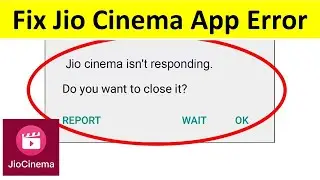 How to Fix Jio Cinema App Isn’t Responding Error in Android