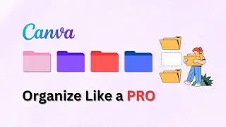 3 Ways to Organize your Canva Design Workspace like a PRO and Find Designs Fast!
