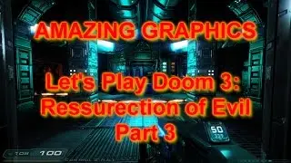 AMAZING GRAPHICS! Let's Play Doom 3: Resurrection of Evil Live Stream - Game Ending