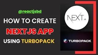 Creating a Next js Application using Turbopack