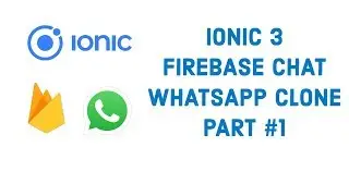 Ionic 3 Firebase Chat - WhatsApp Clone Part #1