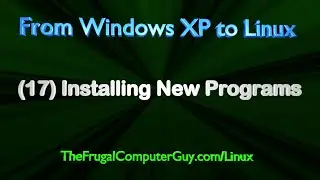 FromXPtoLinux(17) Installing New Software